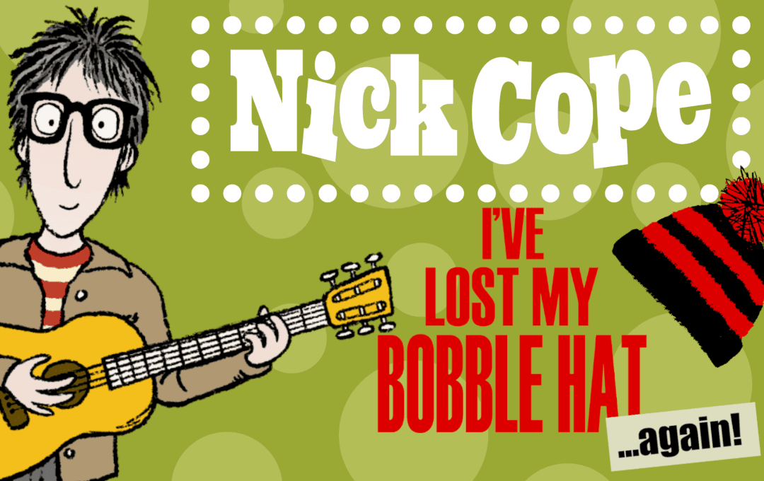 Nick Cope: I’ve Lost My Bobble Hat… Again!