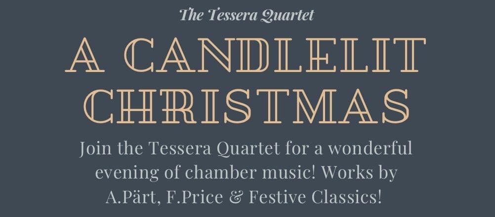The Tessera Quartet in Ayr: A Candlelit Christmas Vol. II