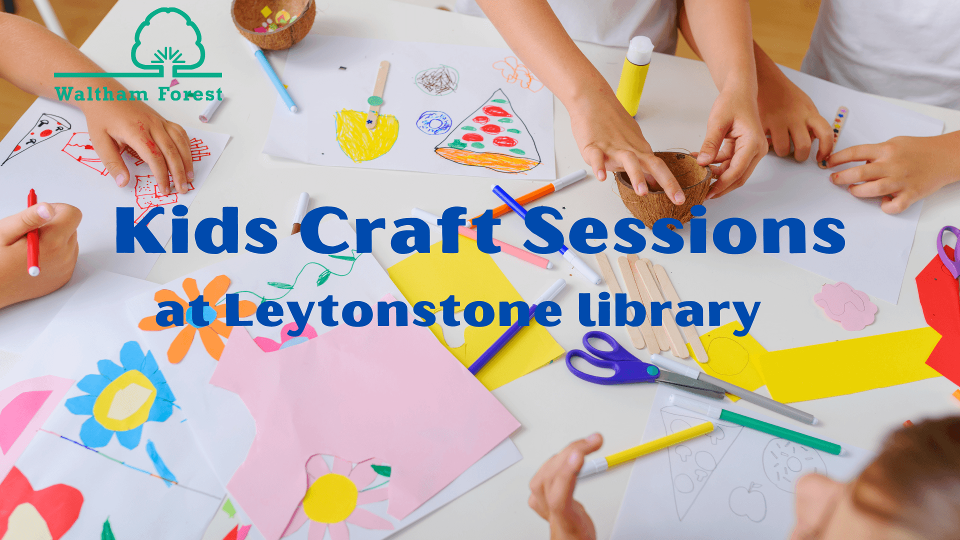 Kids Craft Sessions @ Leytonstone Library
