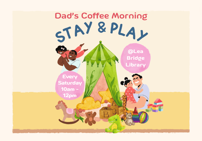 Dad's Coffee Morning Stay & Play @ Lea Bridge Library