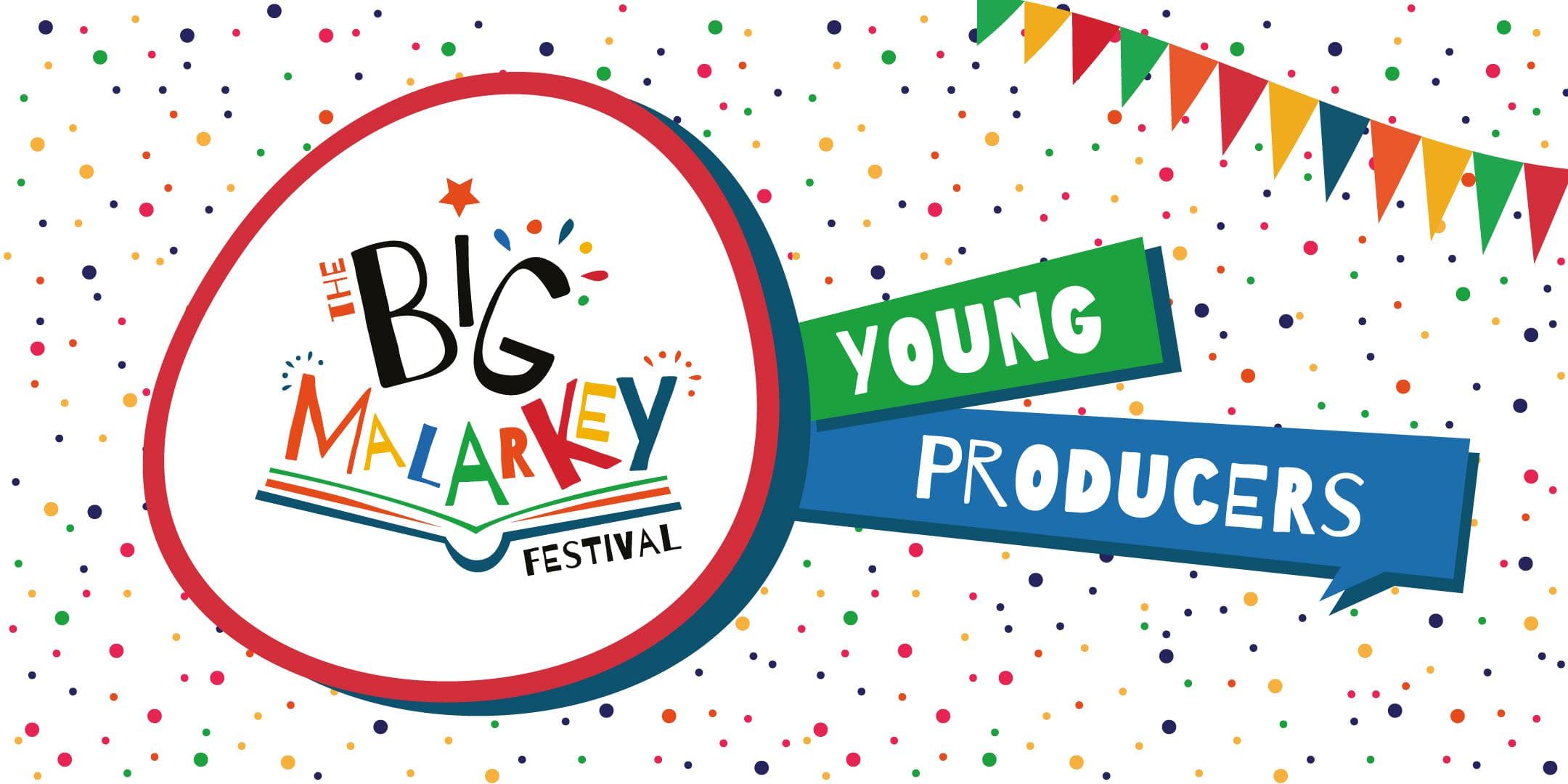 Big Malarkey Young Producers
