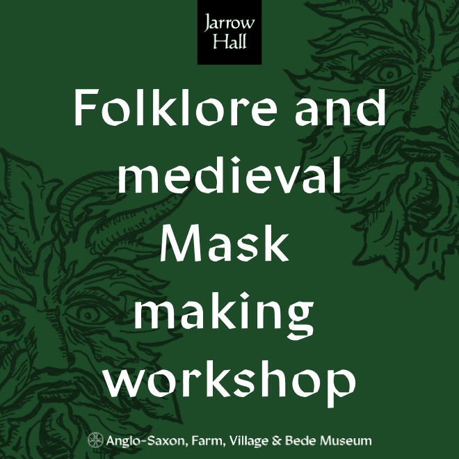 Folklore and Medieval Mask Making Workshop at Jarrow Hall
