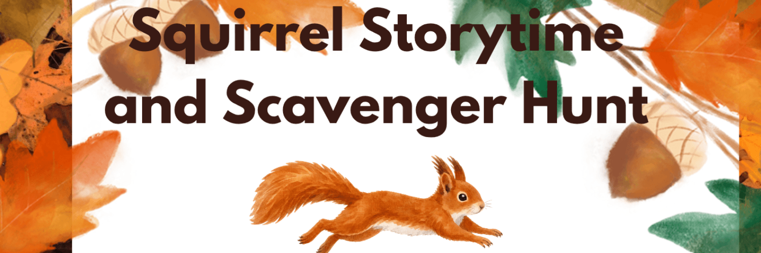 Squirrel story time and scavenger hunt