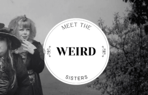A Spellbinding Adventure with the Weird Sisters!