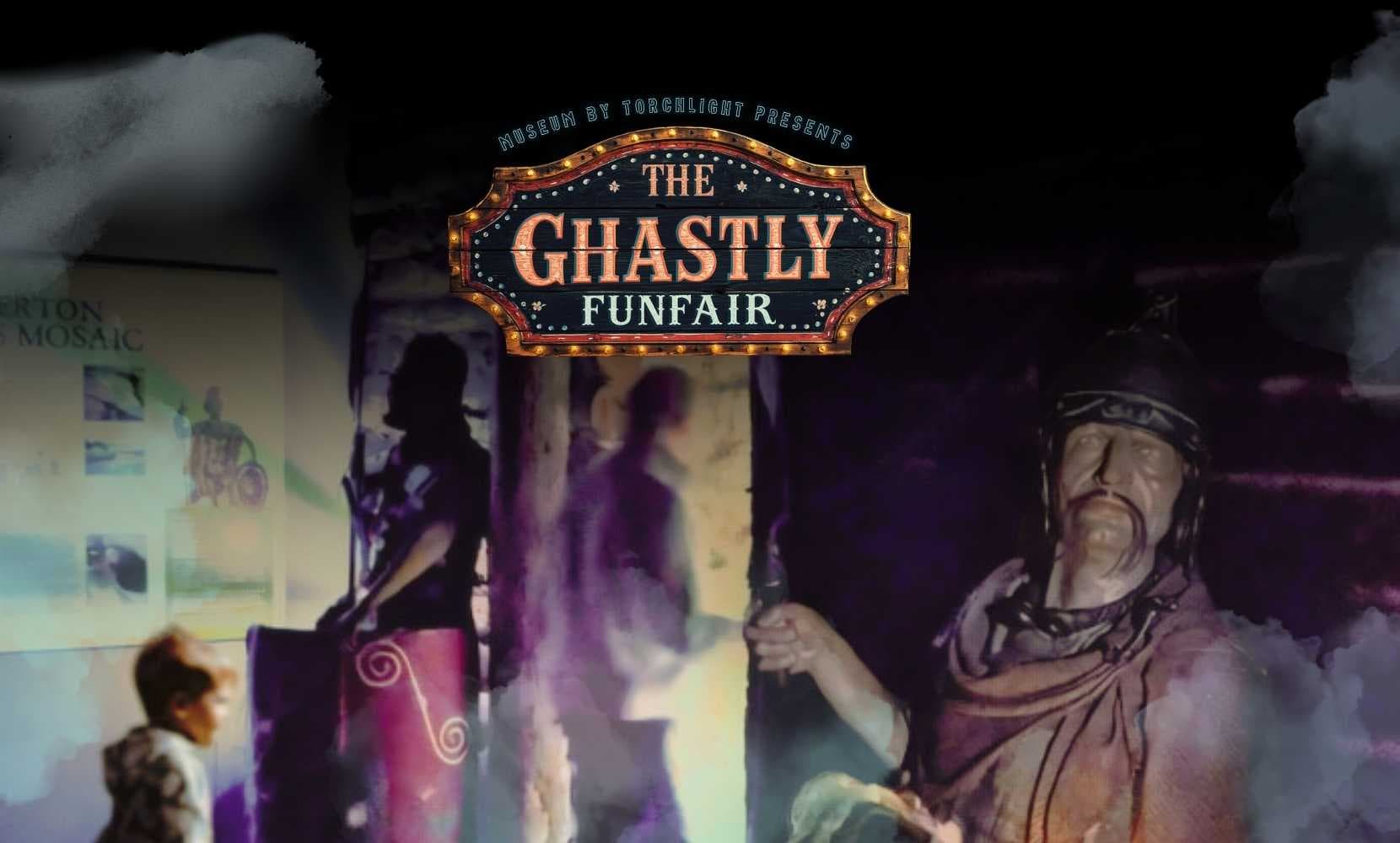 Museum by Torchlight Presents: The Ghastly Funfair