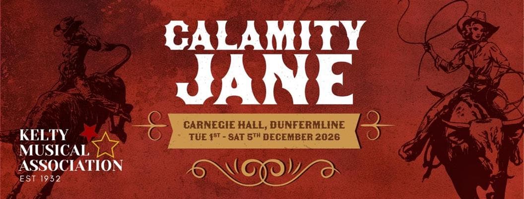 Kelty Musical Association Present: Calamity Jane