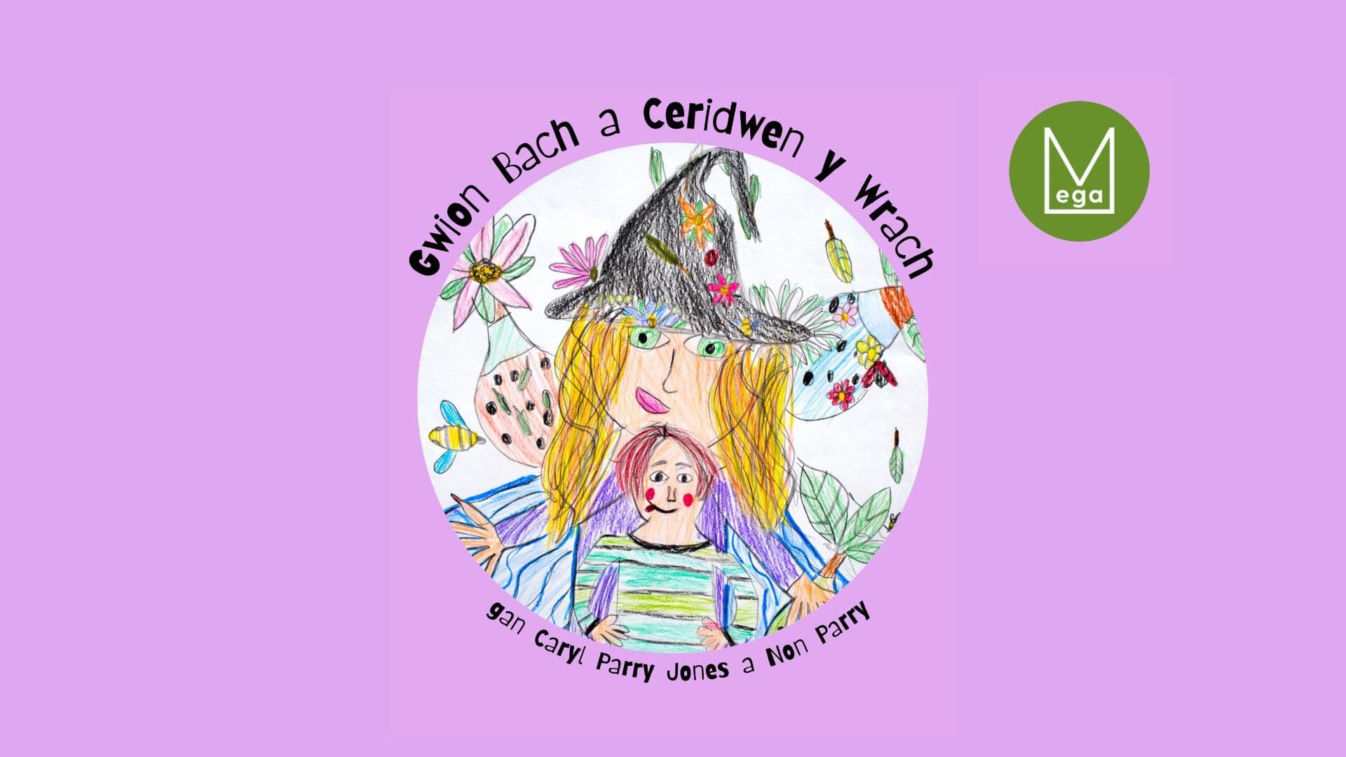 Cwmni Mega: Gwion bach a Ceridwen y wrach