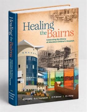 Healing The Bairns: Celebrating the history of Aberdeen’s Children’s Hospitals
